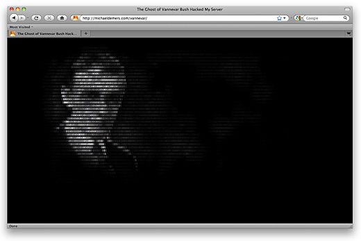 Michael Demers, 2009. The Ghost of Vannevar Bush Hacked My Server. Michael Demers, 2009. The Ghost of Vannevar Bush Hacked My Server.
