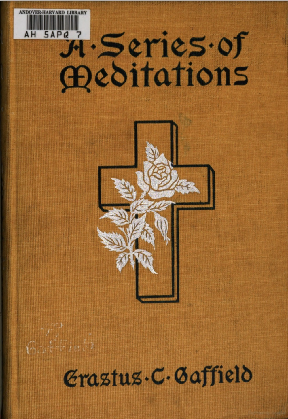A Series of Meditations (1900) By Erastus C. Gaffield and edited by Grumbine. Published by the Order of the White Rose