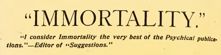 Herbert A. Parkyn’s endorsement of Immortality which Grumbine prominently featured in many issues of the magazine. 